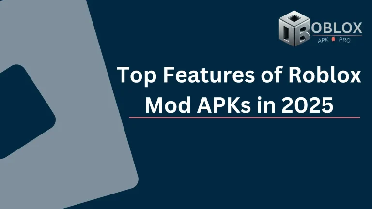 Top best Features of Roblox Mod APKs in 2025 5 Top Features of Roblox Mod APKs in 2025